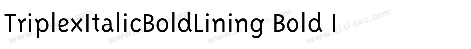 TriplexItalicBoldLining Bold Italic字体转换